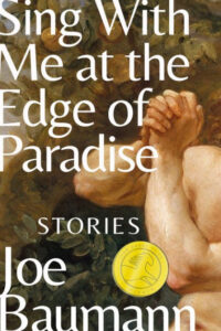 The cover for Joe Baumann's prize-winning collection, Sing with Me at the Edge of Paradise.