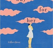 The cover of Make Way for Her and Other Stories featuring pink clouds on a blue background and a lady in a black and white polka-dotted dress upt on a stepladder with her head in one of the clouds.